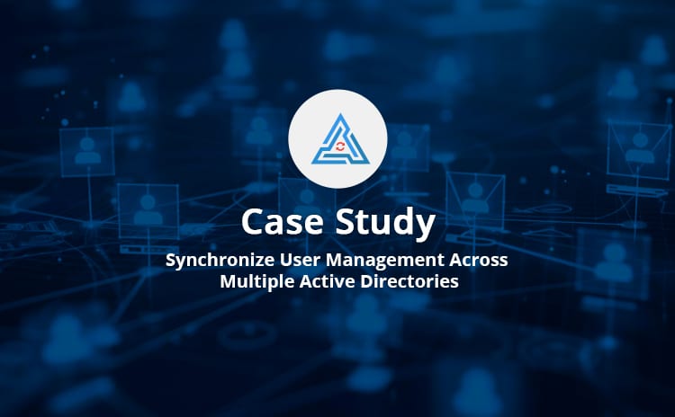 Manages Users across Multiple Active Directories Manages Users Across Multiple Active Directories